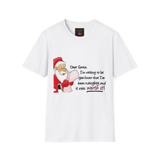 Santa, Being Naughty Was Worth It T-shirt