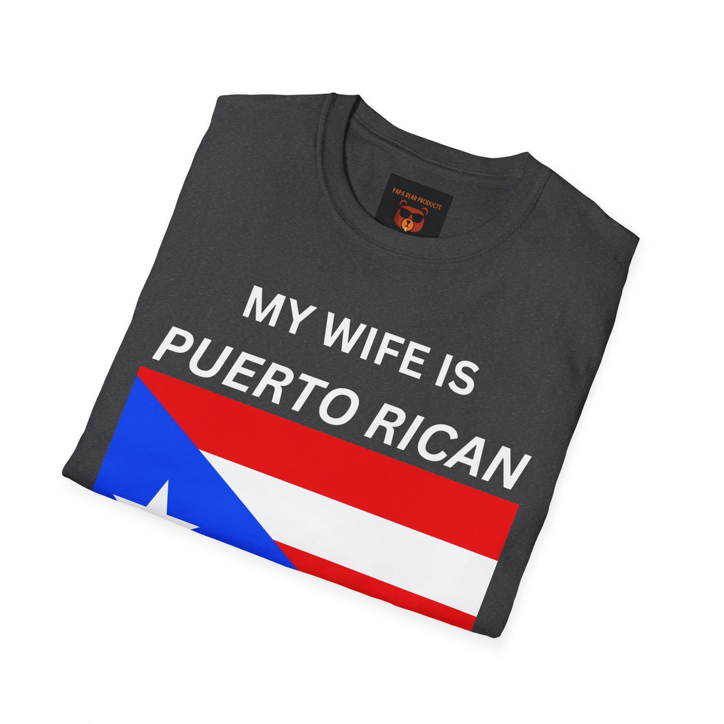 Wife is Puerto Rican, Nothing Scares Me Softstyle T-Shirt