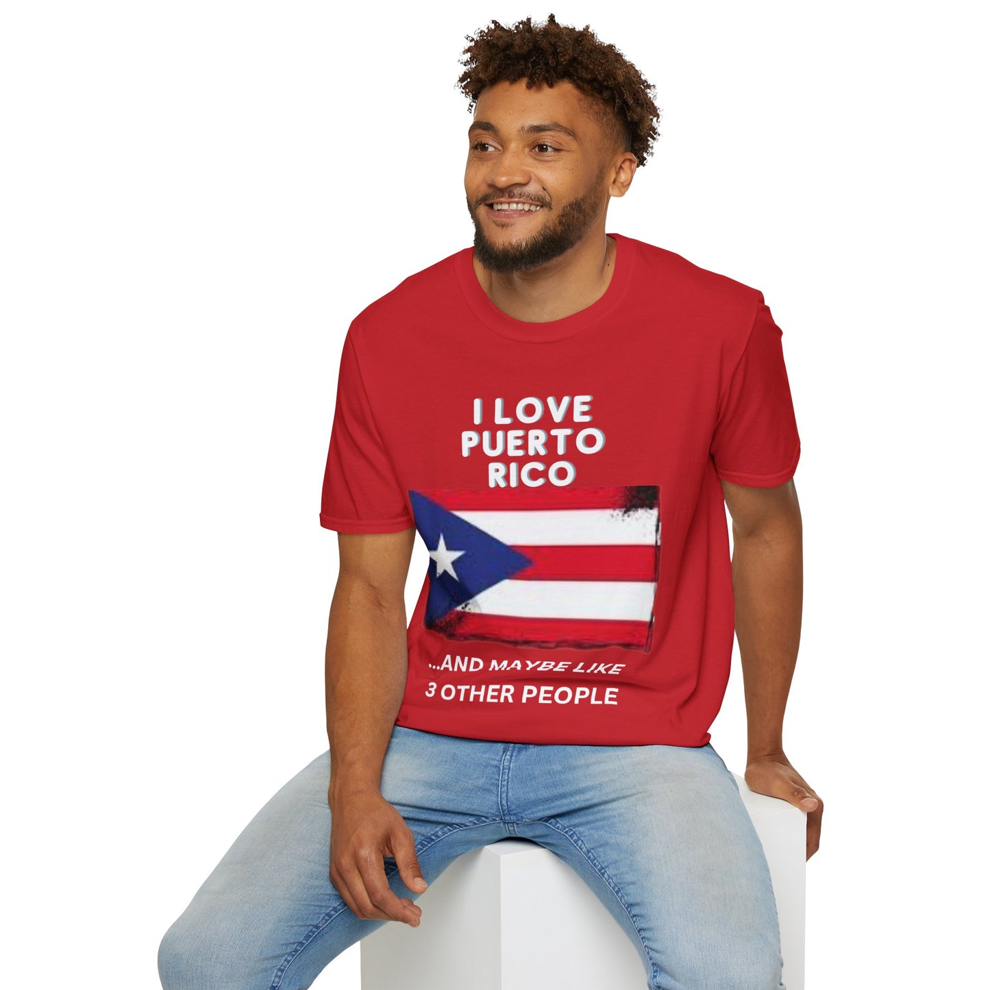 I Love Puerto Rico...and Like 3 Other People T-Shirt