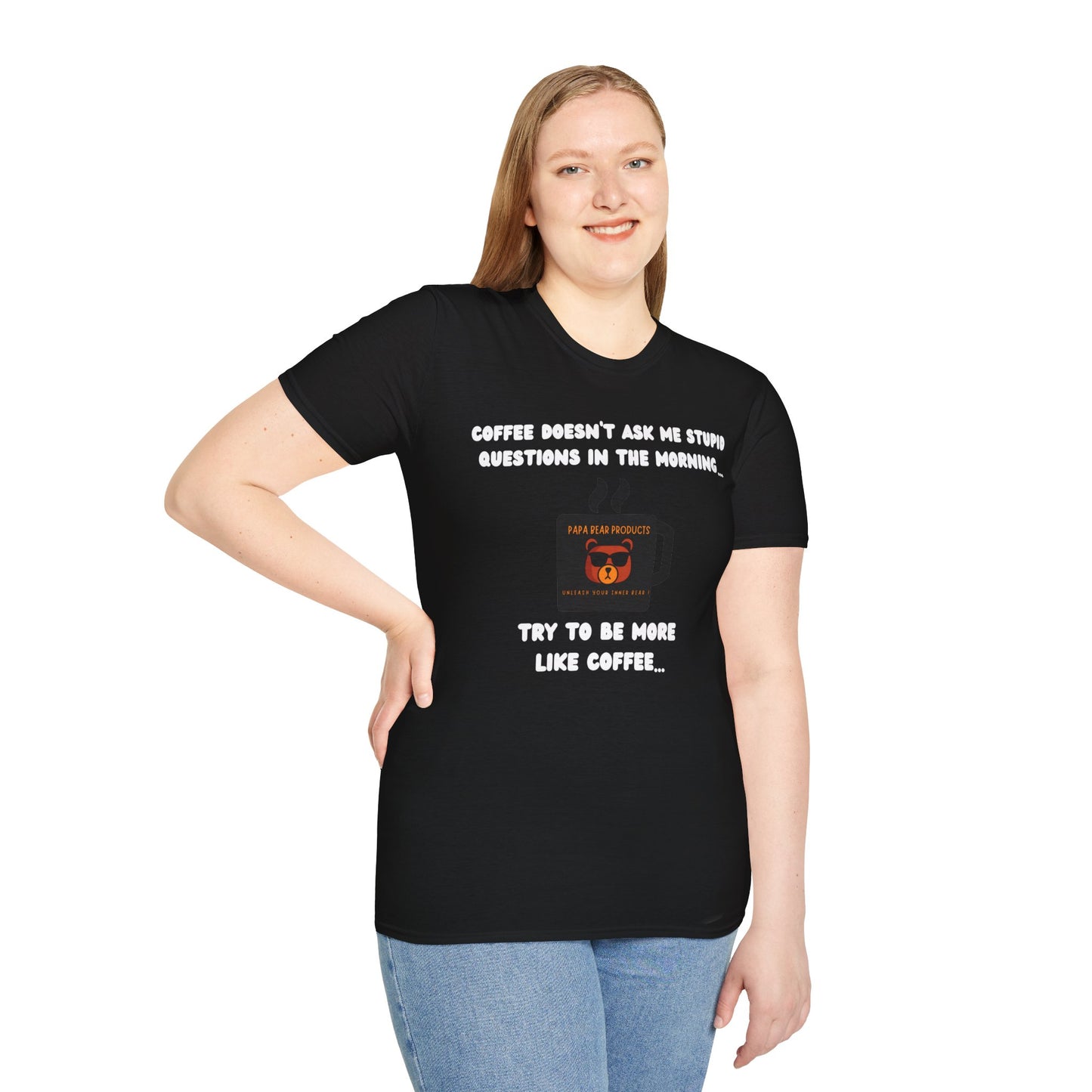 Coffee Doesn't Ask Questions T-Shirt