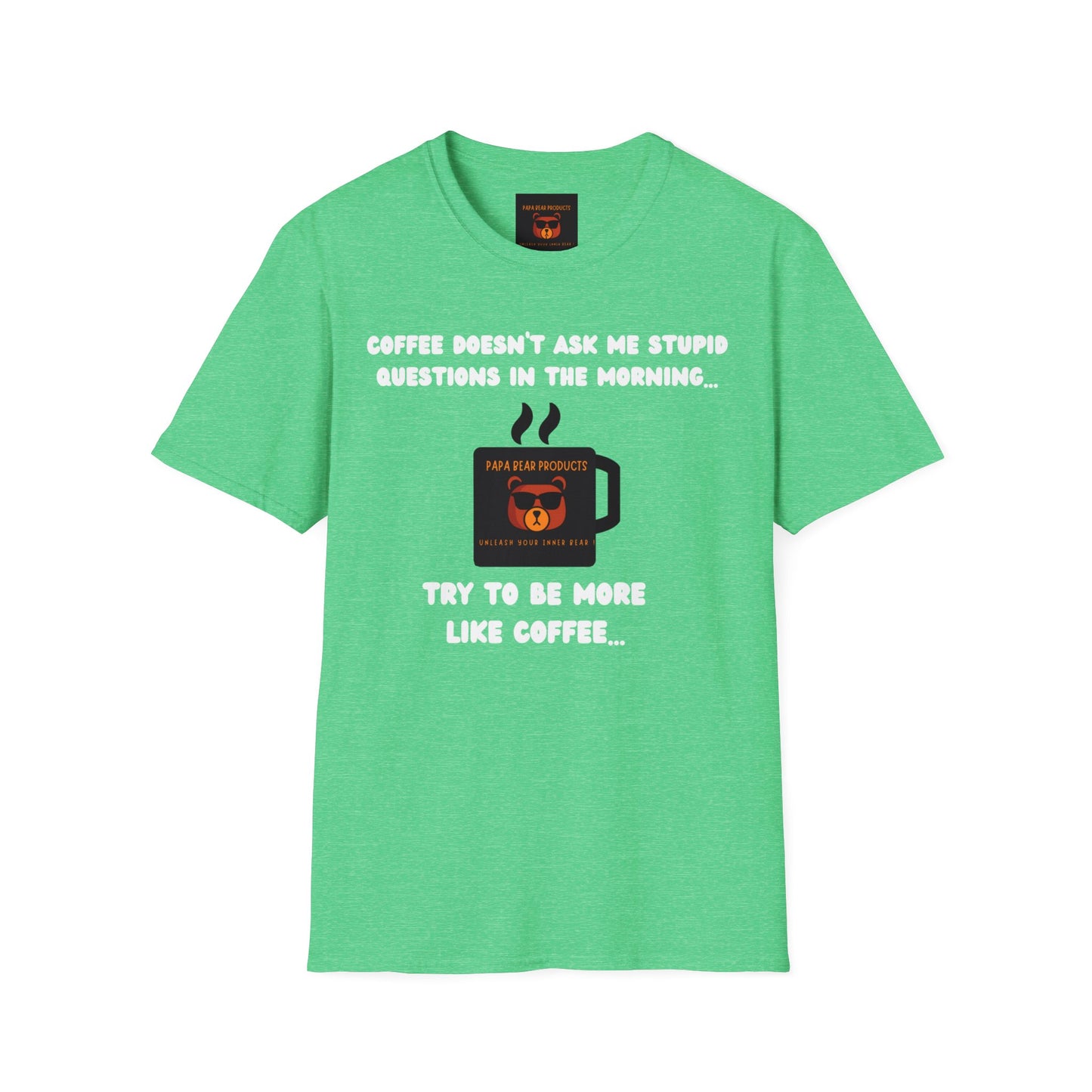 Coffee Doesn't Ask Questions T-Shirt