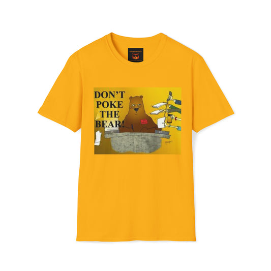 Warning! Don't Poke The Bear ! T-shirt