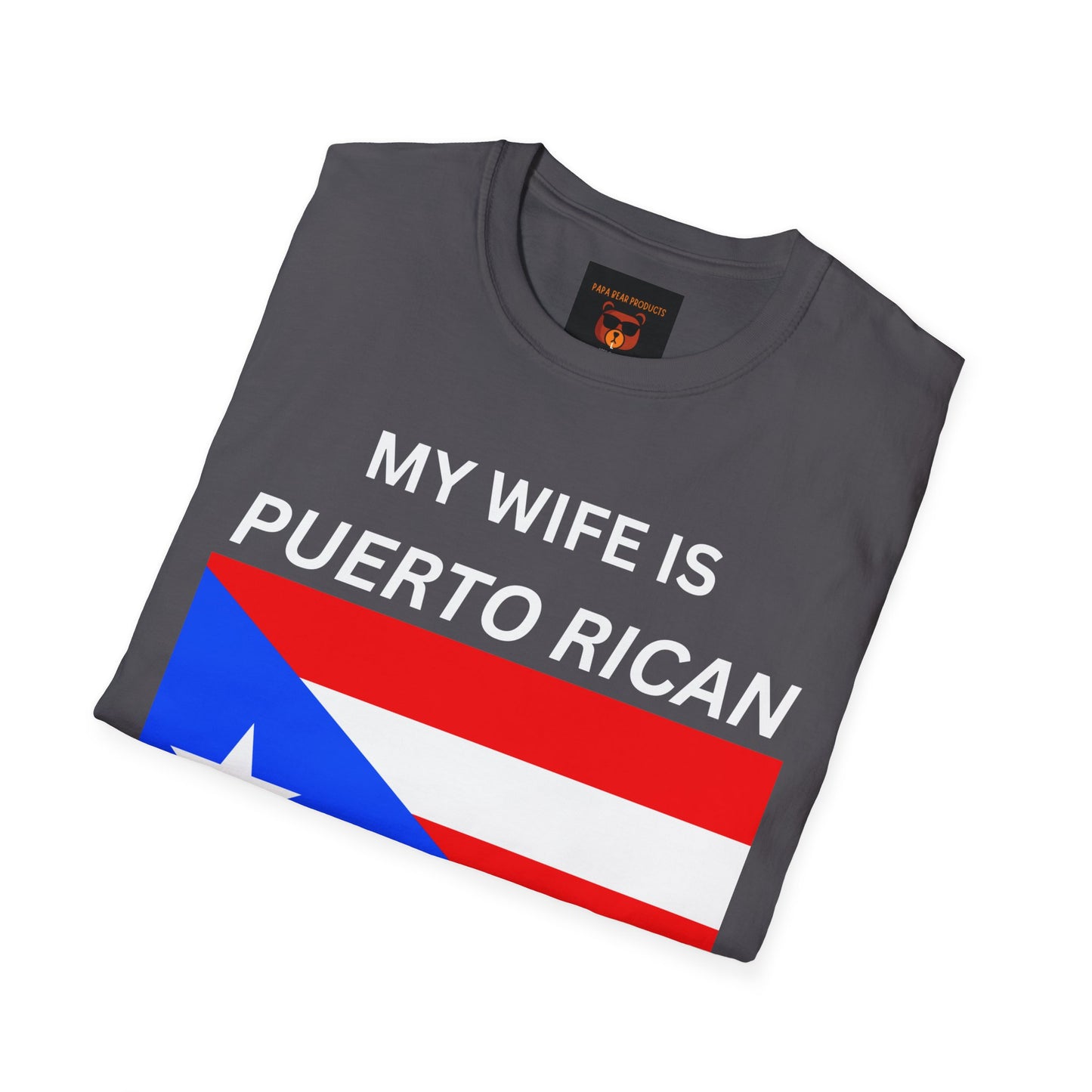 Wife is Puerto Rican, Nothing Scares Me Softstyle T-Shirt