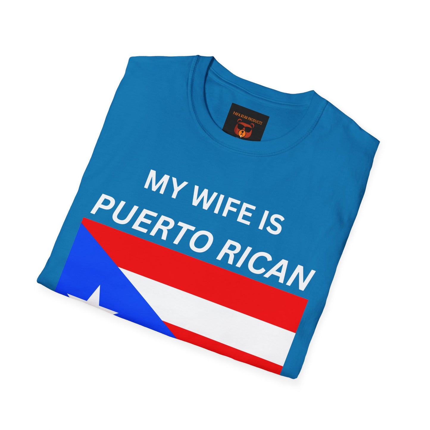 Wife is Puerto Rican, Nothing Scares Me Softstyle T-Shirt