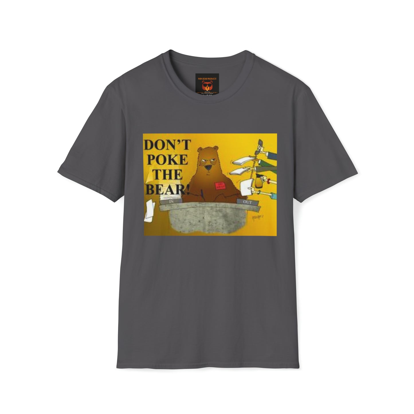 Warning! Don't Poke The Bear ! T-shirt