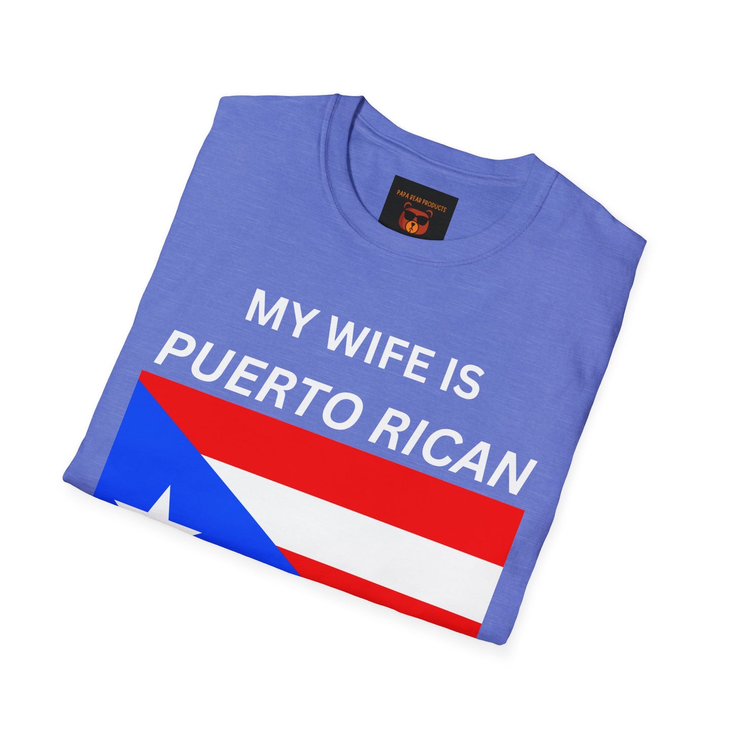 Wife is Puerto Rican, Nothing Scares Me Softstyle T-Shirt