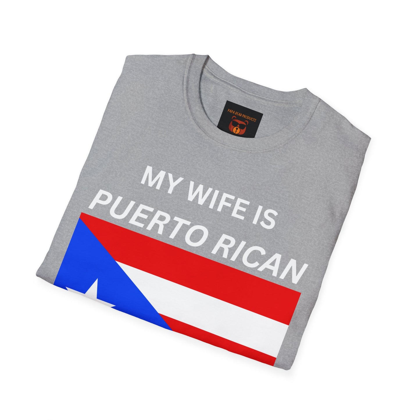 Wife is Puerto Rican, Nothing Scares Me Softstyle T-Shirt