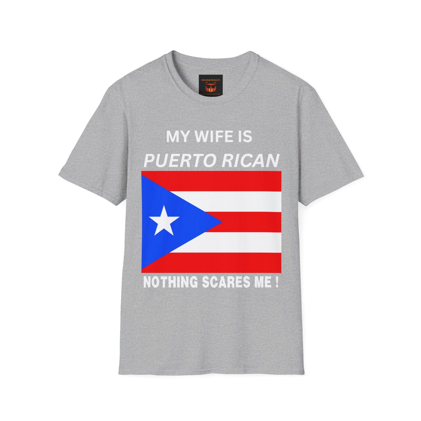 Wife is Puerto Rican, Nothing Scares Me Softstyle T-Shirt