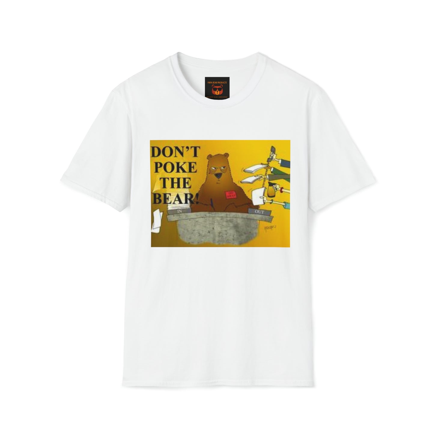 Warning! Don't Poke The Bear ! T-shirt