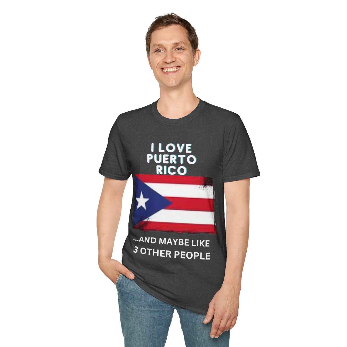 I Love Puerto Rico...and Like 3 Other People T-Shirt