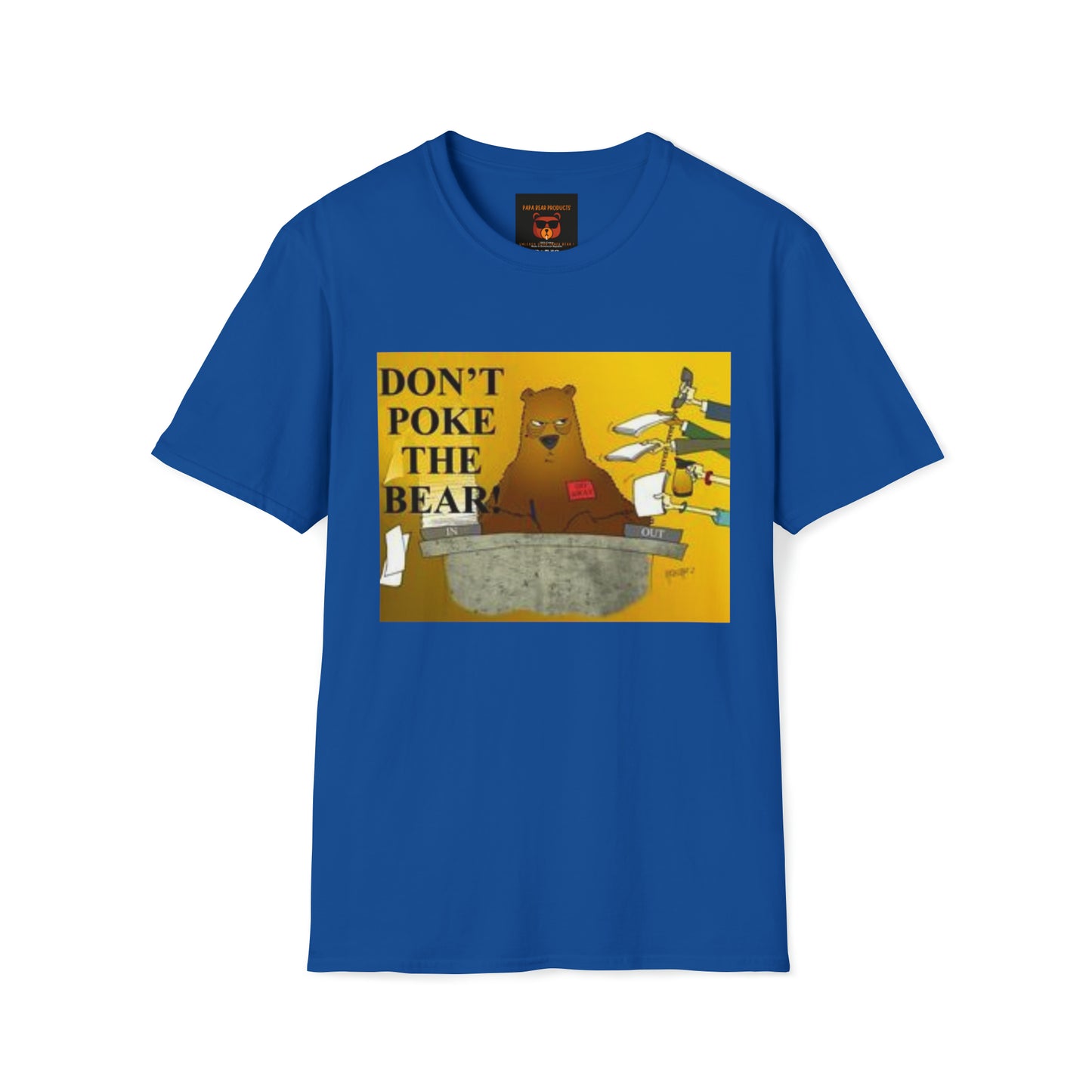 Warning! Don't Poke The Bear ! T-shirt