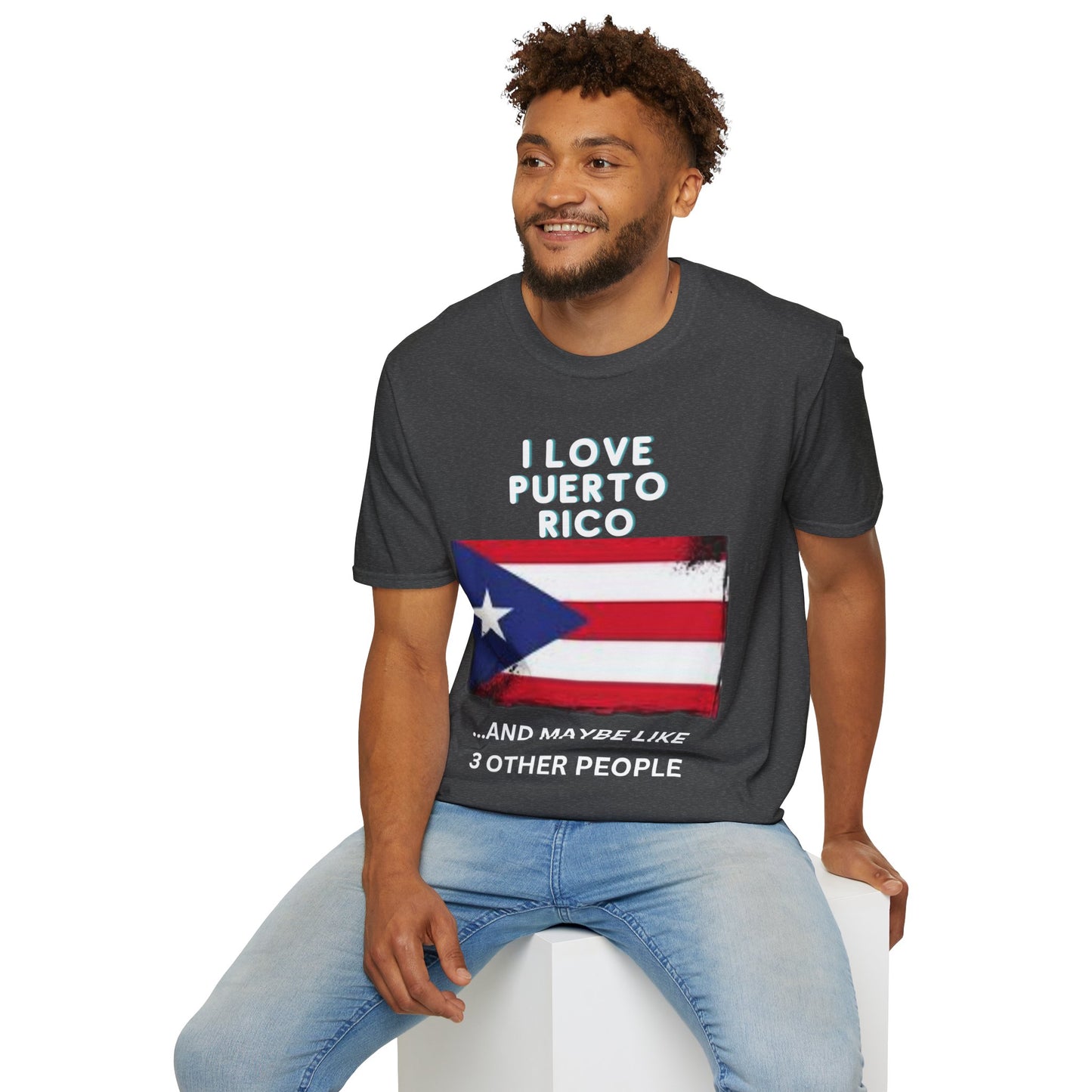 I Love Puerto Rico...and Like 3 Other People T-Shirt