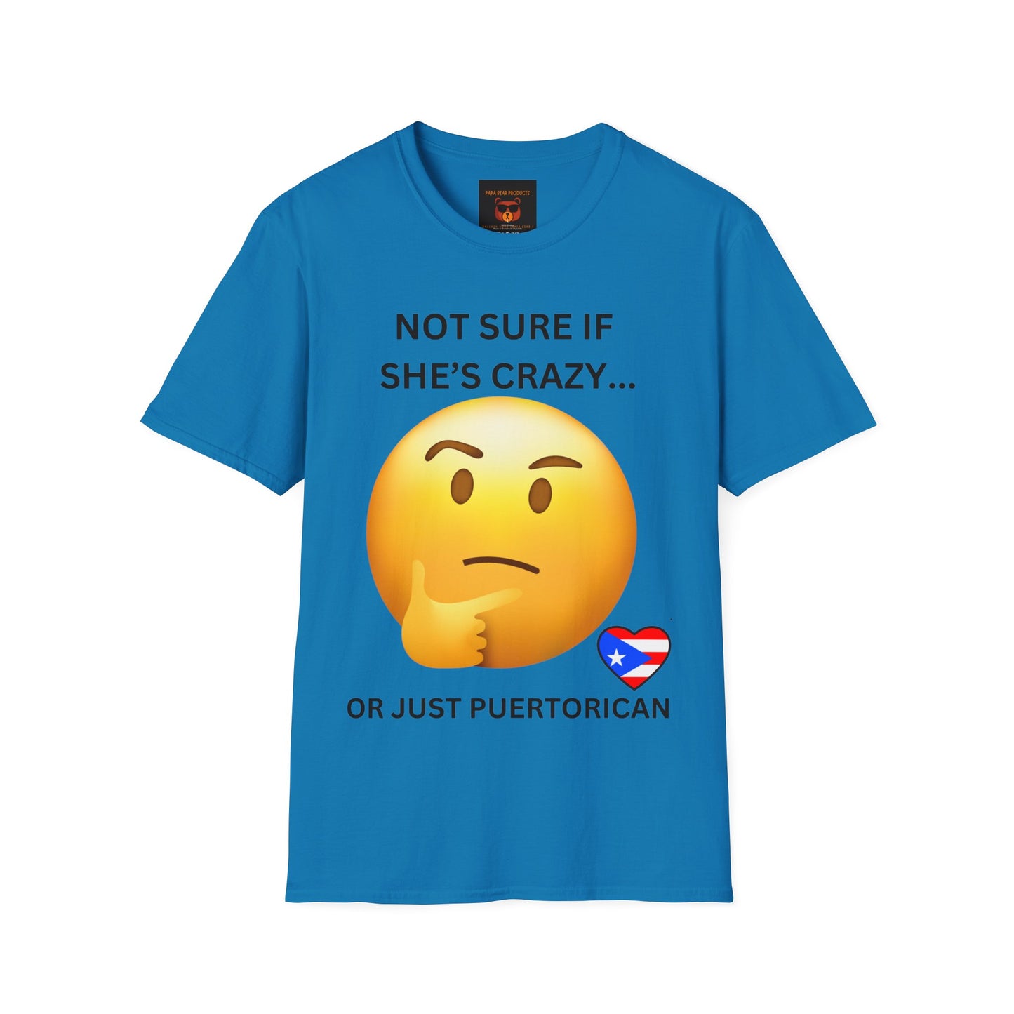 Hmmmmm...Not Sure If She's Crazy....or just Puerto Rican T-Shirt